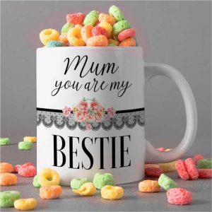 MUM YOU ARE MY BESTIE  MUG