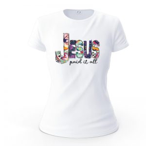 T-SHIRT JESUS PAID IT ALL